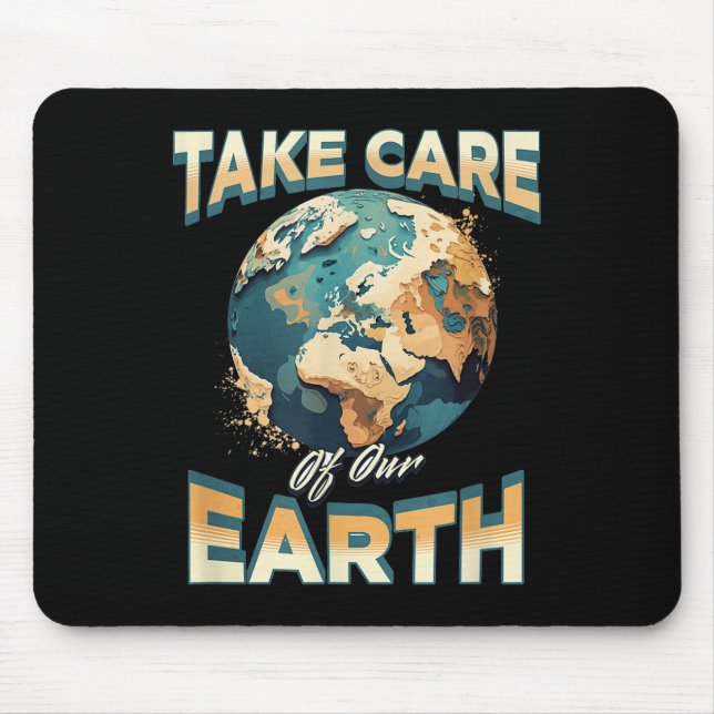 Take Care Of Our Earth Environmental Protection  Mouse Pad (Front)