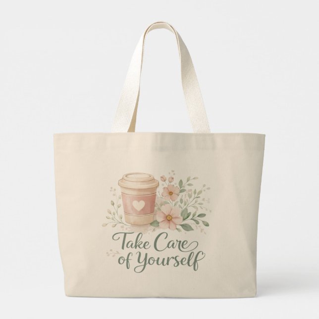 Take Care of Yourself – Elegant Floral Self Love  Large Tote Bag (Back)