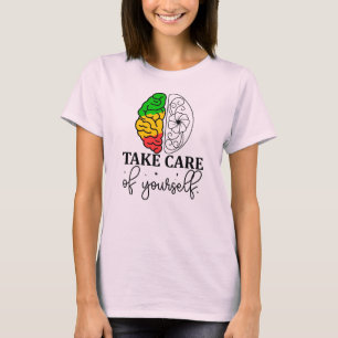 Take care of yourself T-Shirt