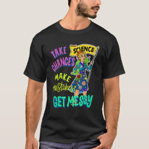 Take Chances Make Mistakes Get Messy Magic School  T-Shirt