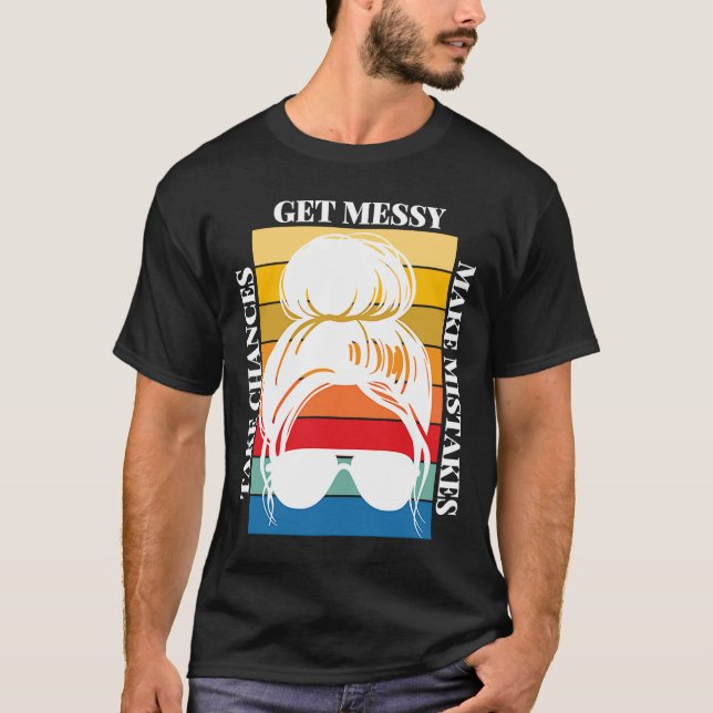 Take Chances Make Mistakes Get Messy Retro Womens  T-Shirt (Front)