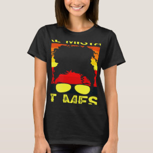 Take Chances Make Mistakes Get Messy Vintage Teena T-Shirt