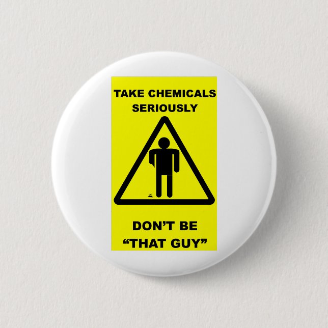 Take Chemicals Seriously 6 Cm Round Badge (Front)