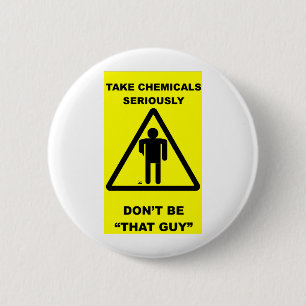 Take Chemicals Seriously 6 Cm Round Badge