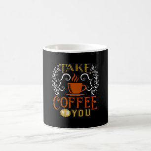 Take Coffee with You Mug