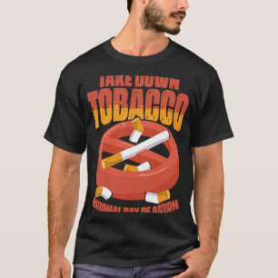Take Down Tobacco Day Anti Cigarettes Anti Smoking T-Shirt