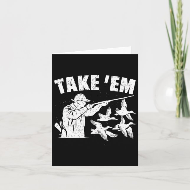 Take Em Funny Waterfowl Duck Hunting  Card (Front)