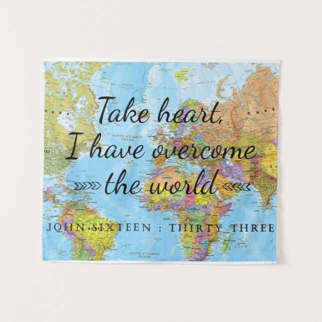 Take heart, I have overcome the world. Tapestry (Front (Horizontal))