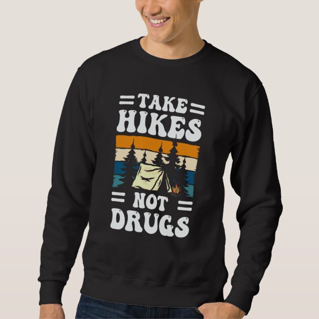 Take Hike Not Drugs Sweatshirt (Front)