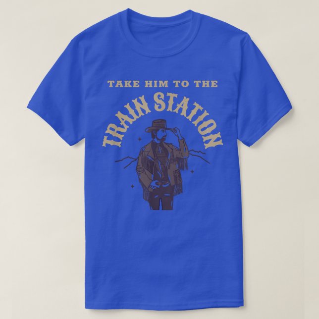 Take Him To The Train Station  T-Shirt (Design Front)
