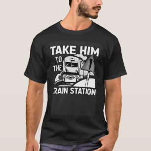 Take Him To The Train Station Vintage Model Train  T-Shirt