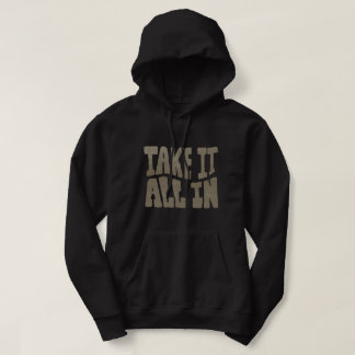 Take it all in Cool vintage text based l Black Hoodie