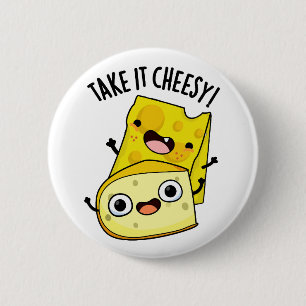 Take It Cheesy Funny Food Pun 6 Cm Round Badge