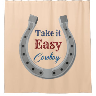 Take it easy Cowboy Shower Curtain
