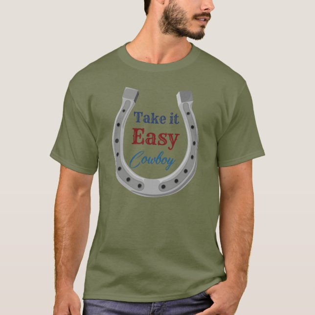 Take it easy Cowboy T-Shirt (Front)