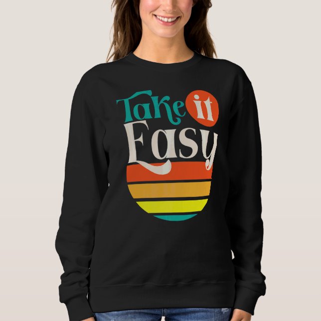 Take It Easy Do Your Best You Got This Testing Day Sweatshirt (Front)