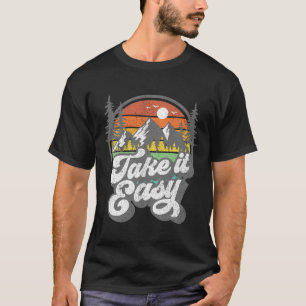 Take It Easy Retro Camping Hiking Camper Outdoor H T-Shirt