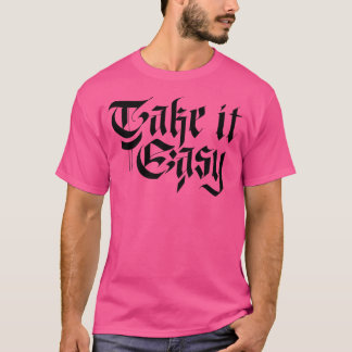 Take It Easy T-Shirt