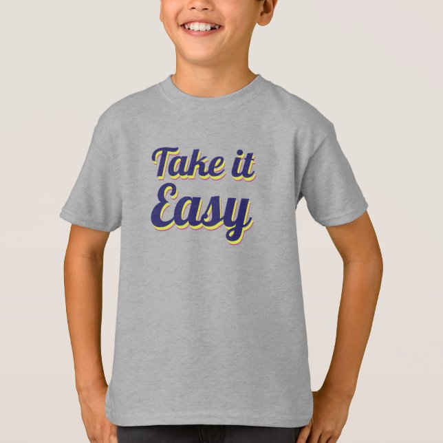 Take it easy T-Shirt (Front)