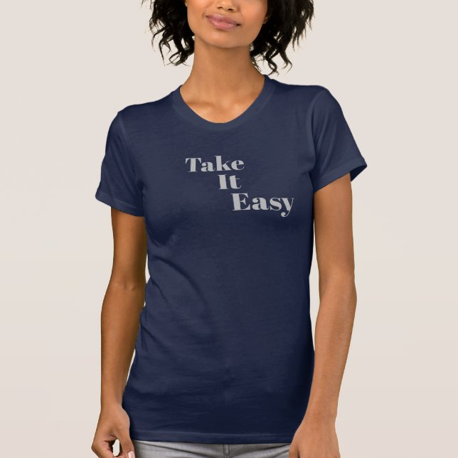 Take it Easy T-Shirt (Front)