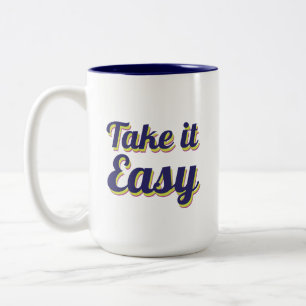 Take it easy  Two-Tone coffee mug