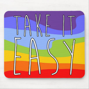 TAKE IT EASY + your background Mouse Pad