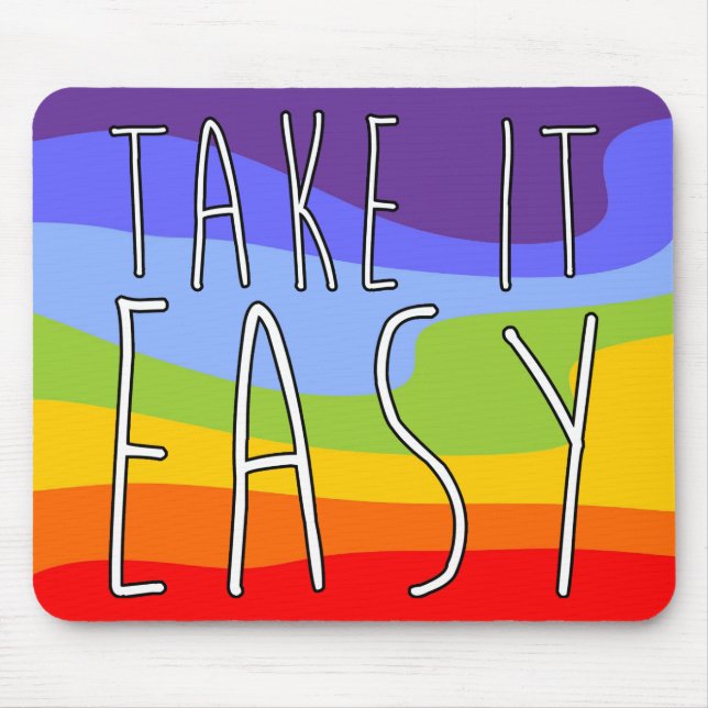TAKE IT EASY + your background Mouse Pad (Front)