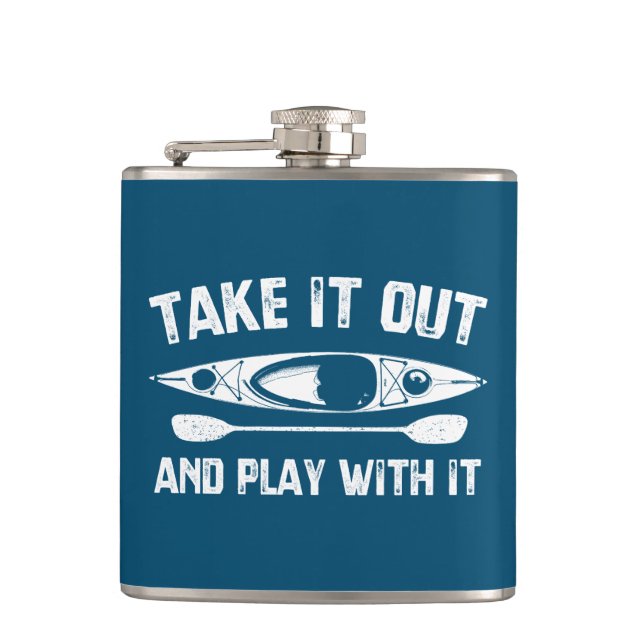 Take It Out And Play With It Kayak Hip Flask (Front)