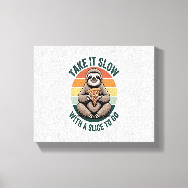 Take It Slow with a Slice to Go Canvas Print (Front)