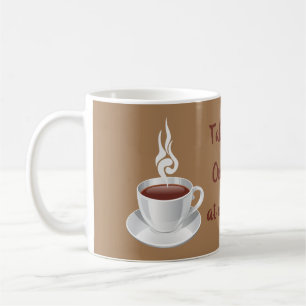 Take Life One Cup at a Time!