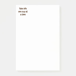 Take Life one Cup at a Time Coffee Fun Quote Post-it Notes