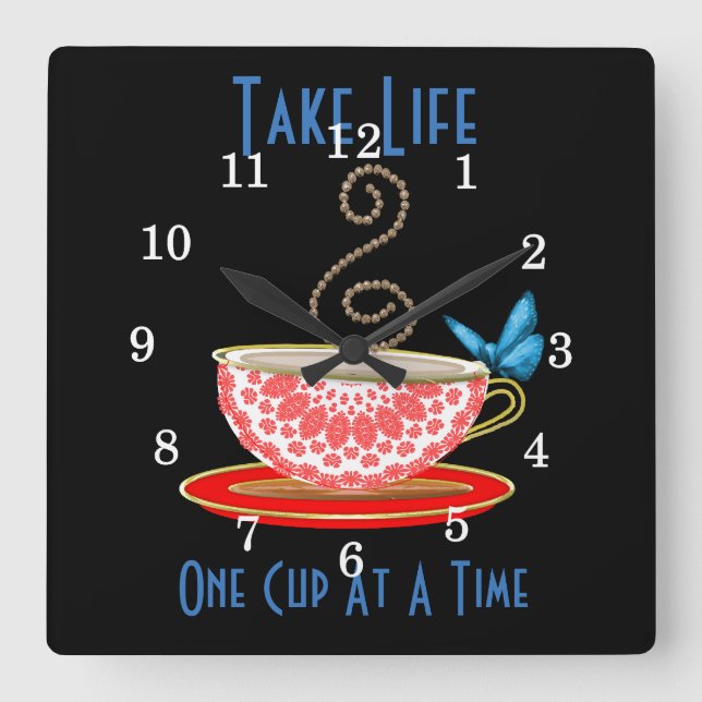 Take Life One Cup Of Tea At A Time Square Wall Clock (Front)