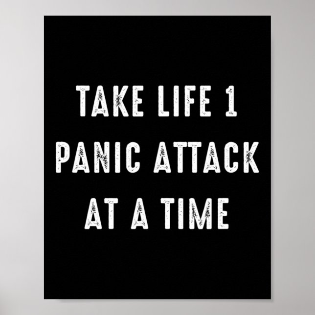 Take Life One Panic Attack At A Time Stress Awaren Poster (Front)