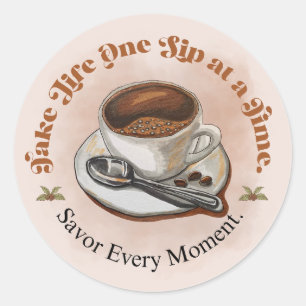 Take Life One Sip at a Time Coffee Cup Sticker