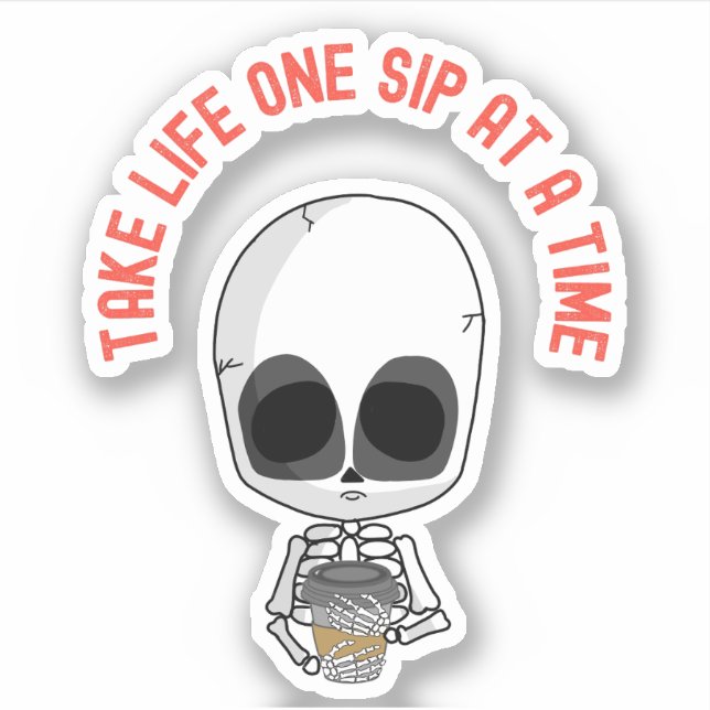 Take Life One Sip at a Time – Motivational Coffee  (Front)