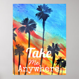 Take me anywhere sunset travel quote poster