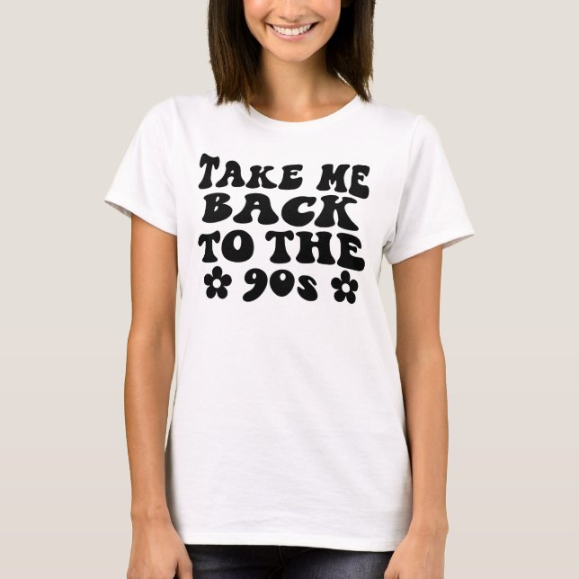 Take Me Back 90s Retro Tee (Front)