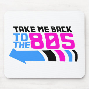 Take me Back to the 80s Mouse Pad