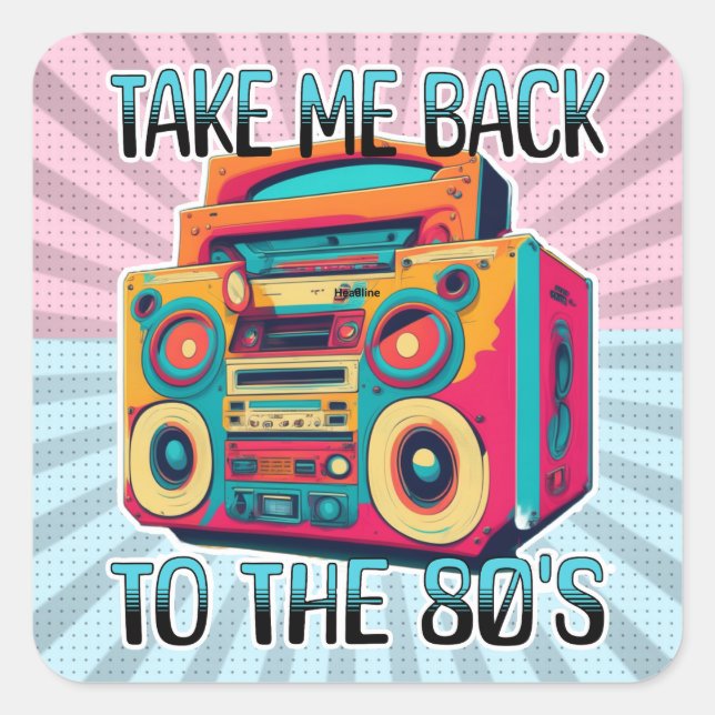 Take Me Back to the Eighties | Retro Vibe Square Sticker (Front)