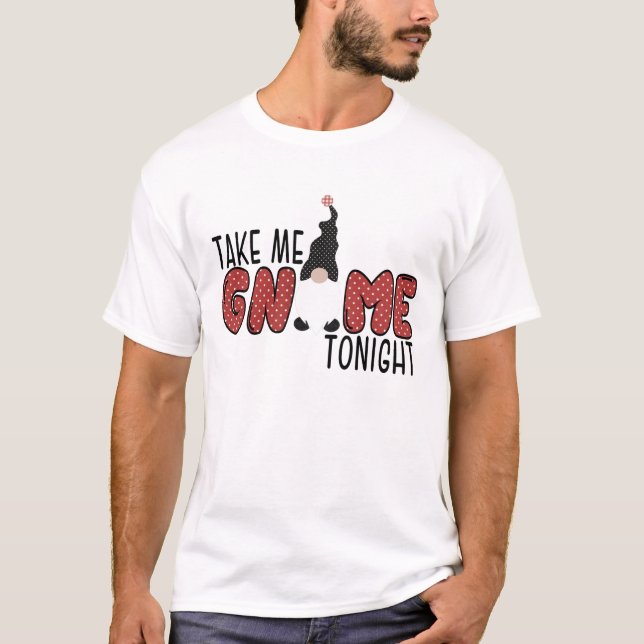 Take Me Gnome Tonight Men's T-Shirt (Front)
