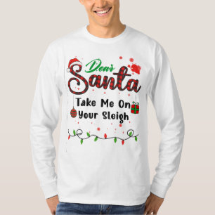 Take Me On Your Sleigh Matching Christmas Dear San T-Shirt