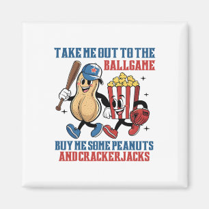 Take Me Out To Llgame Buy Me Some Peanuts Crackerj Magnet