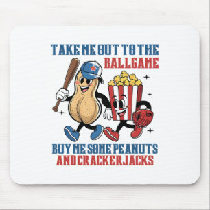Take Me Out To Llgame Buy Me Some Peanuts Crackerj Mouse Pad