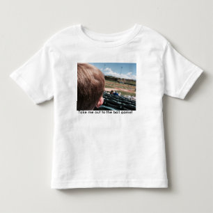 Take Me Out To The Ball Game! Toddler T-Shirt