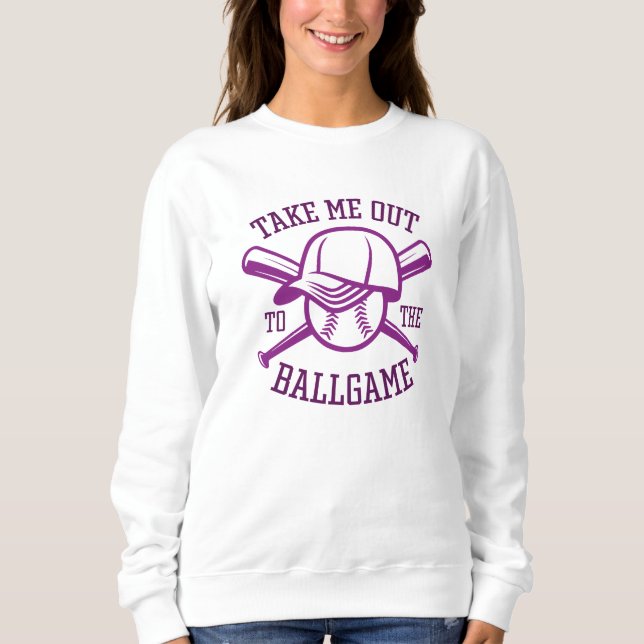 Take Me Out To The Ballgame Sweatshirt (Front)