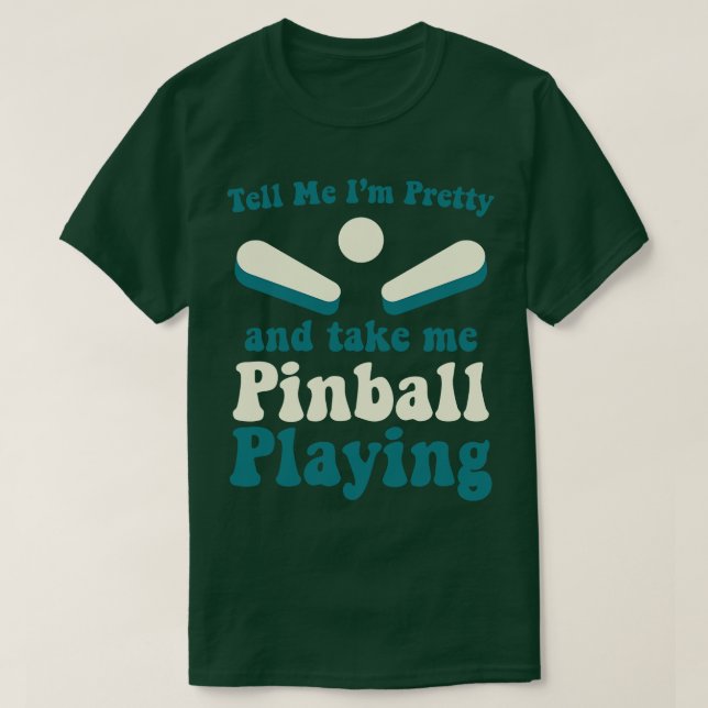 Take Me Pinball Playing Machines Arcade Funny Game T-Shirt (Design Front)