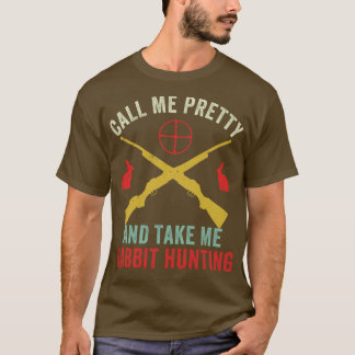 Take Me Rabbit Hunting Funny Rabbit Hunter T-Shirt