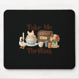 Take Me Thrifting, Funny Chicken Farmhouse, Hen On Mouse Pad
