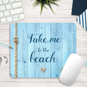 “Take me to beach” light blue coastal rustic wood Mouse Pad