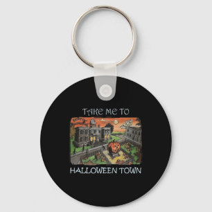 Take Me To Halloween Town Halloween Costume  Key Ring